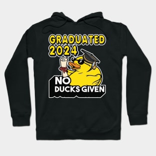 No Ducks Given - Graduated 2024 Graduation Hoodie